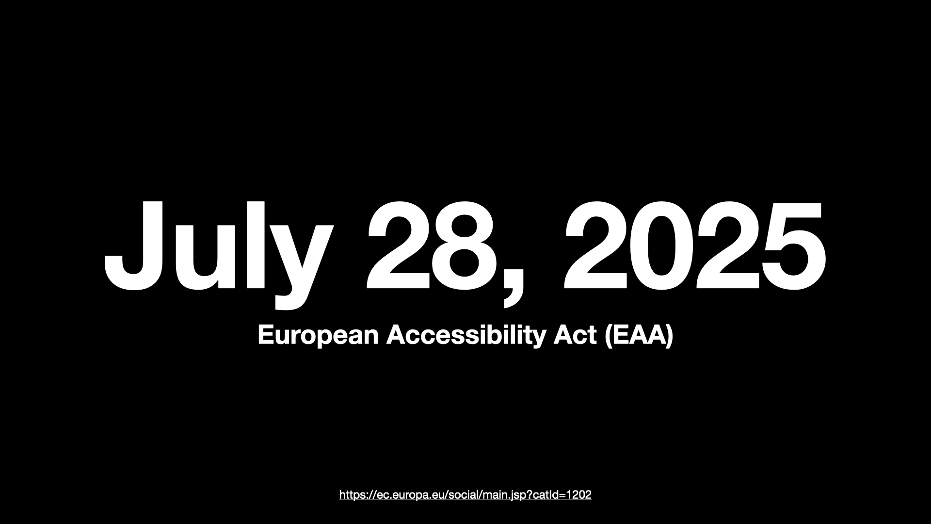 On July 28, 2025, the European Accessibility Act (EAA) will become a law